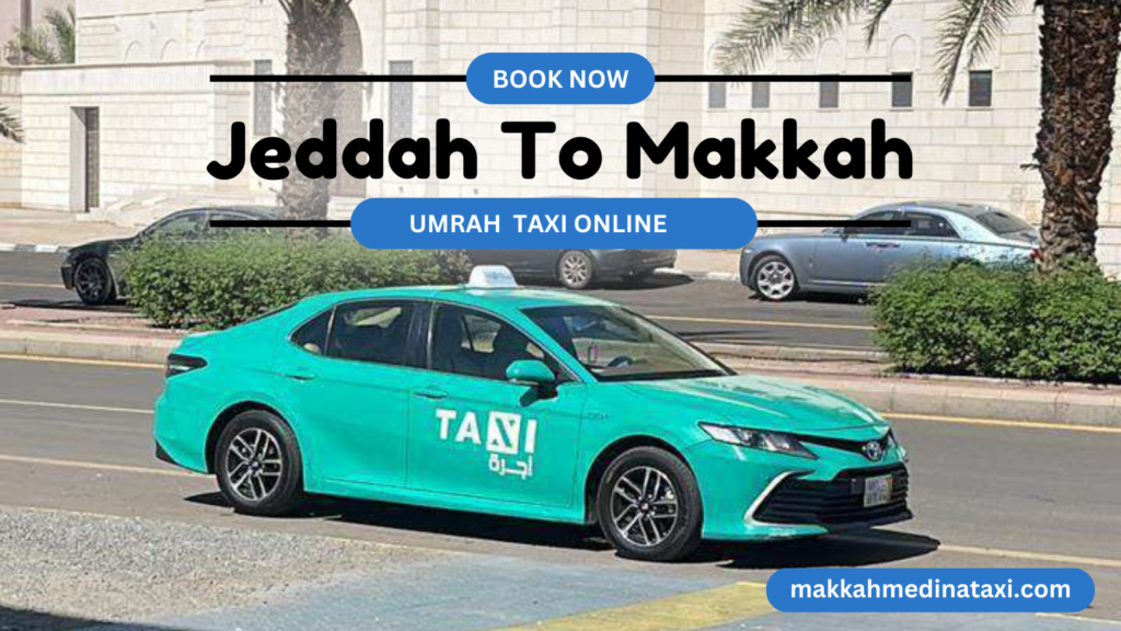 Jeddah to Makkah Taxi Service